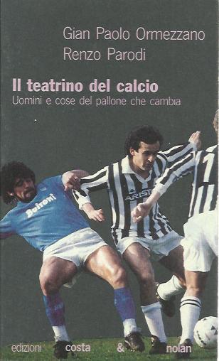 TEATRINO DEL CALCIO UOMINI E COSE DEL PALLONE CHE CAMBIA