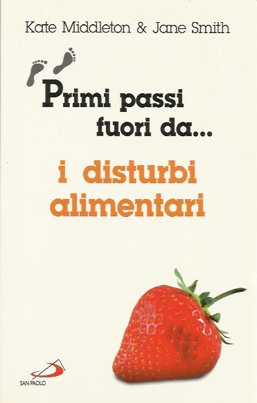 Primi passi fuori da. I disturbi alimentari