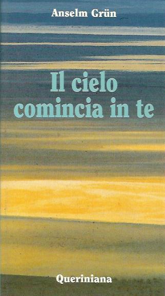 Il cielo comincia in te. L'attualità della sapienza dei Padri …