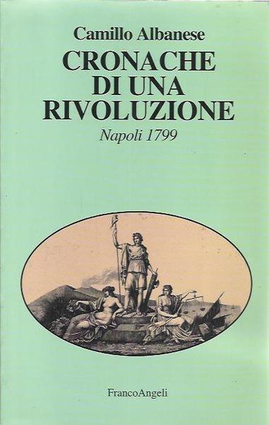 Cronache di una rivoluzione. Napoli 1799