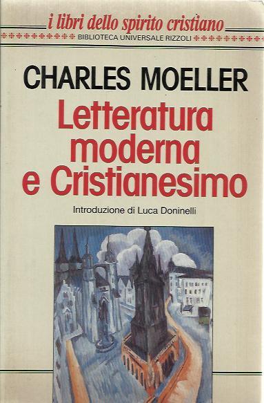 Letteratura moderna e cristianesimo. Camus, Greene, Kafka, Sartre, Péguy