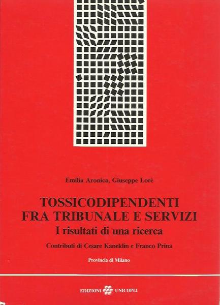 Tossicodipendenti fra tribunale e servizi. I risultati di una ricerca