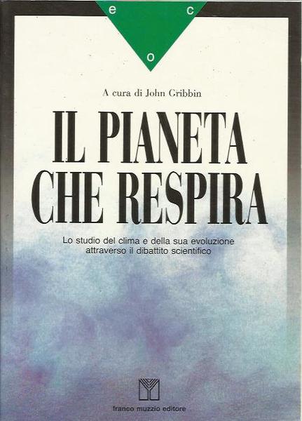 Il pianeta che respira a cura di John Gribbin. Lo …