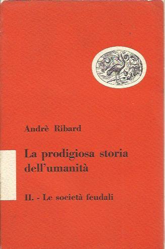 La prodigiosa storia dell'umanita' Vol, II - Le societa' feudali