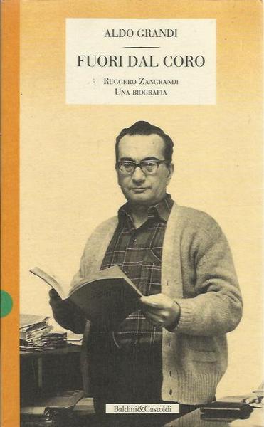 Fuori dal coro. Ruggero Zangrandi. Una biografia