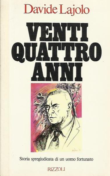 Ventiquattro anni. Storia spregiudicata di un uomo fortunato