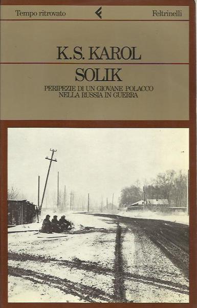 Solik. Peripezie di un giovane soldato polacco nella Russia in …