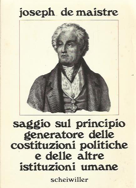 Saggio Sul Principio Generatore Delle Costituzioni Politiche E Delle Altre …
