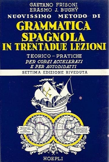 NUOVISSIMO METODO DI GRAMMATICA SPAGNOLA IN TRENTADUE LEZIONI TEORICO-PRATICHE PER …