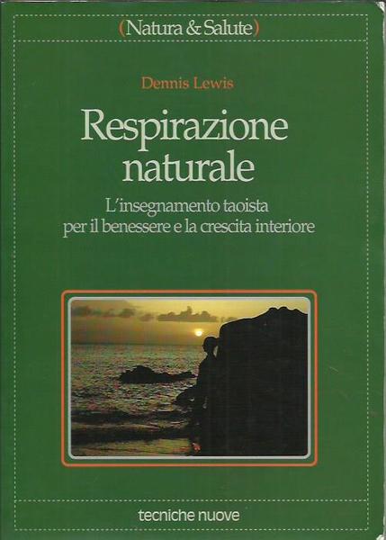 Respirazione naturale. L'insegnamento taoista per il benessere e la crescita …