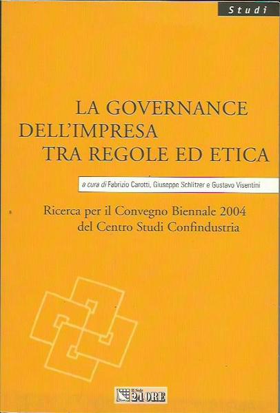 La governance dell'impresa tra regole ed etica. Ricerca per il …