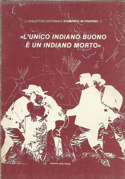 L'unico indiano buono è un indiano morto