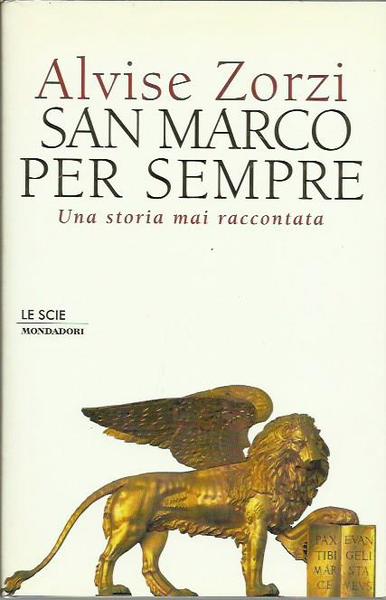 San Marco per sempre. Una storia mai raccontata