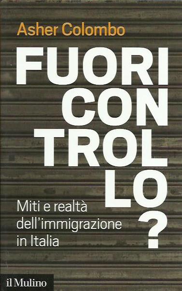 Fuori controllo? Miti e realtà dell'immigrazione in Italia