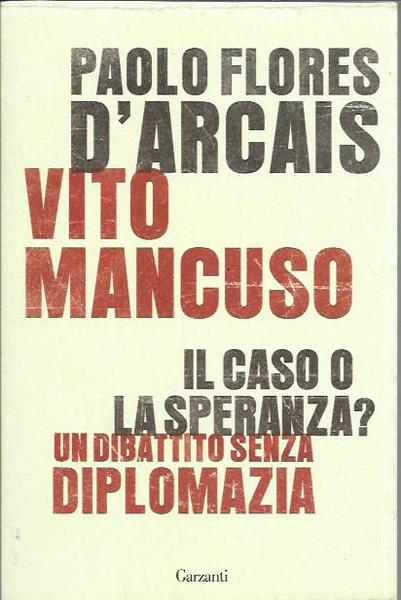 Il caso o la speranza? Un dibattito senza diplomazia