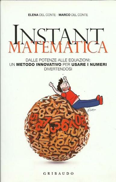 Instant matematica. Dalle potenze alle equazioni: un metodo innovativo per …
