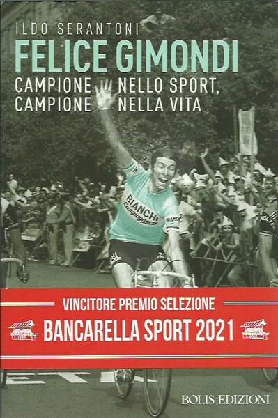 Felice Gimondi. Campione nello sport, campione nella vita
