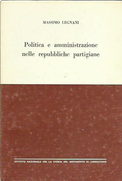 Politica e amministrazione nelle repubbliche partigiane