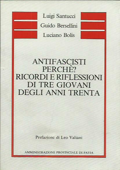 Antifascisti perché? Ricordi e riflessioni di tre giovani degli anni …