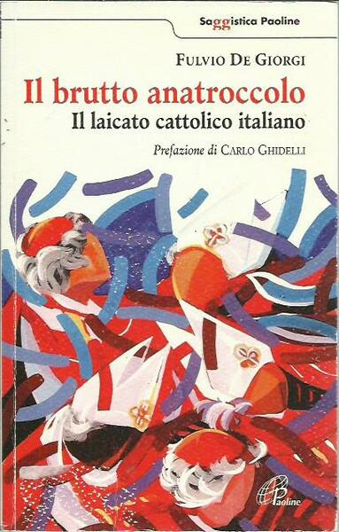 Il brutto anatroccolo. Il laicato cattolico italiano