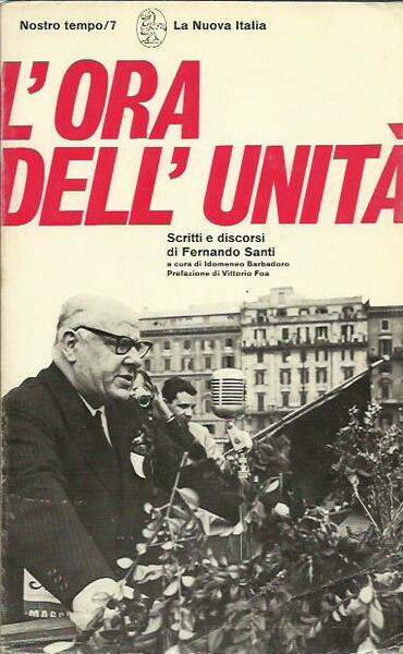 L'ora dell'Unità Scritti e discorsi di Fernando Santi