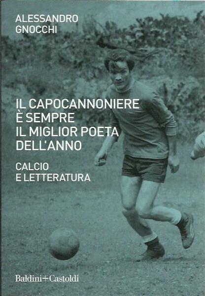 Il capocannoniere è sempre il miglior poeta dell'anno. Calcio e …