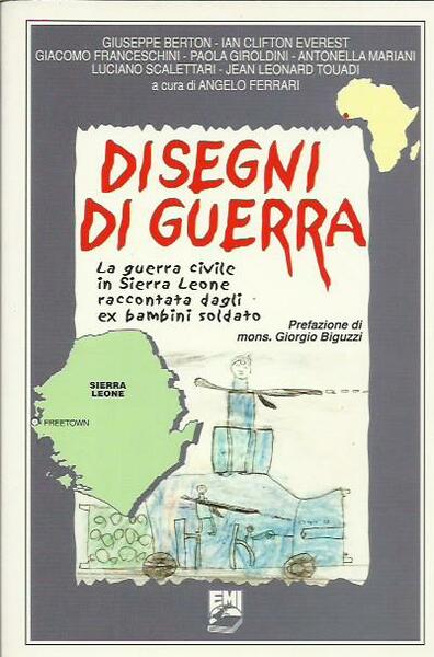 Disegni di guerra. La guerra civile in Sierra Leone raccontata …