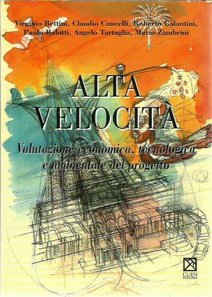 Alta velocità. Valutazione economica, tecnologica e ambientale