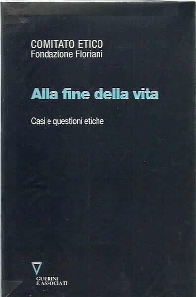 Alla fine della vita - Casi e questioni etiche