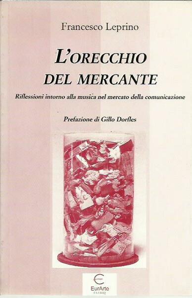 L'orecchio del mercante. Riflessioni intorno alla musica nel mercato della …
