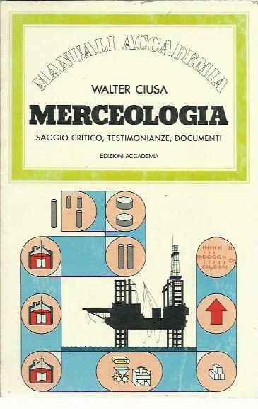 Merceologia - Saggio critico, testimonianze, documenti