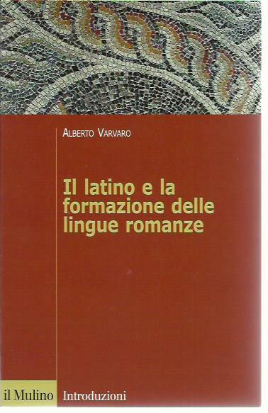 Il latino e la formazione delle lingue romanze