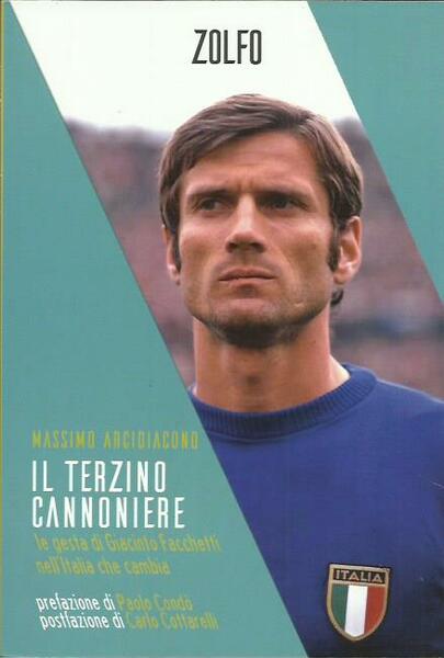 Il terzino cannoniere. Le gesta di Giacinto Facchetti nell’Italia che …
