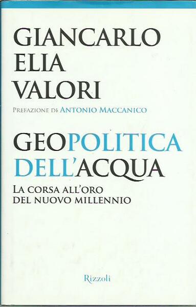 Geopolitica dell'acqua. La corsa all'oro del nuovo millennio