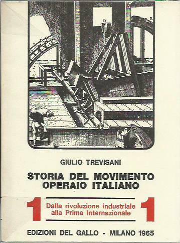 Storia del Movimento Operaio Italiano vol.1 - Dalla rivoluzione industriale …