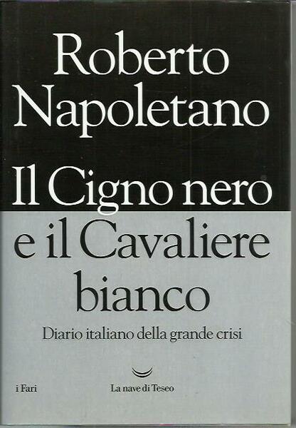 Il cigno nero e il cavaliere bianco. Diario italiano della …