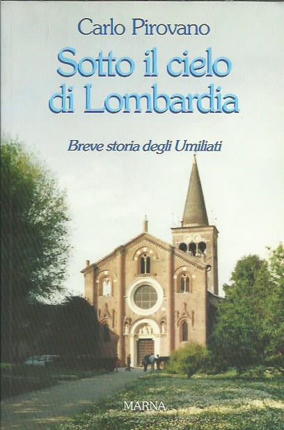 Sotto il cielo di Lombardia. Breve storia degli Umiliati