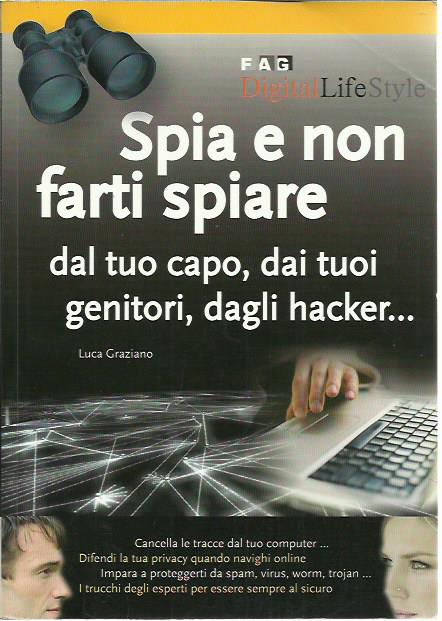 Spia e non farti spiare dal tuo capo, dai tuoi …