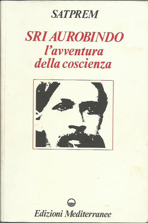 Sri Aurobindo e l'avventura della coscienza