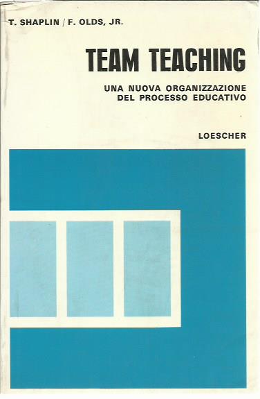 Team teaching. Una nuova organizzazione del processo educativo