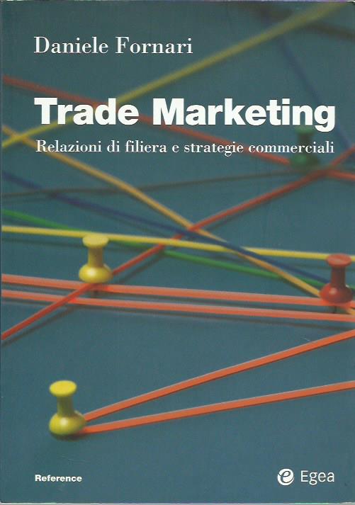 Trade marketing. Relazioni di filiera e strategie commerciali