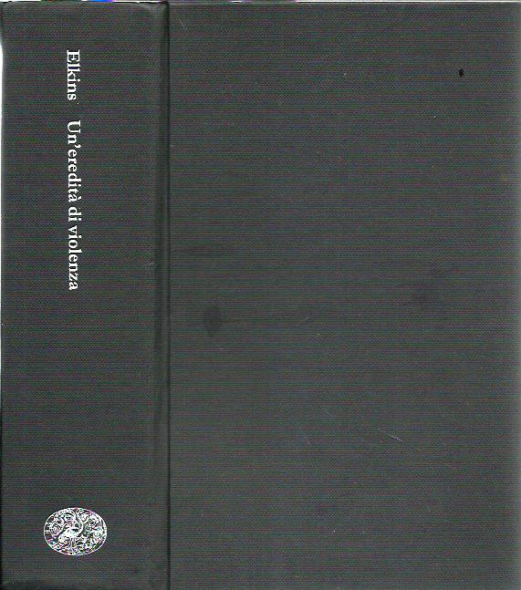 Un'eredità di violenza. Una storia dell'impero britannico