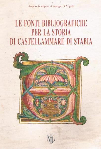 LE FONTI BIBLIOGRAFICHE PER LA STORIA DI CASTELLAMMARE DI STABIA.