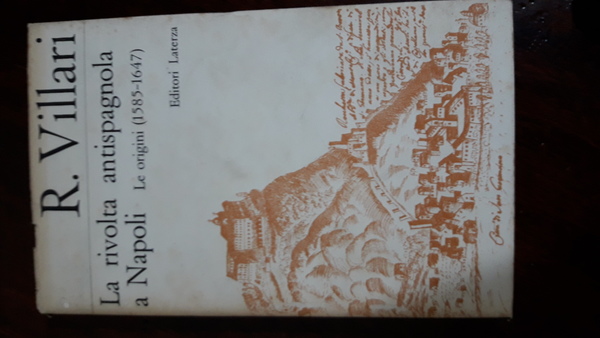 LA RIVOLTA ANTISPAGNOLA A NAPOLI. LE ORIGINI (1585-1647). BROSSURA EDITORIALE …