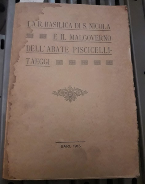 LA BASILICA DI S. NICOLA E IL MALGOVERNO DELL’ABATE PISCICELLI …