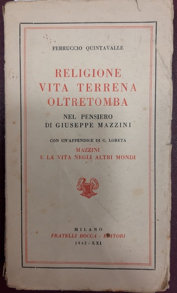 RELIGIONE VITA TERRENA OLTRETOMBA.: Nel pensiero di Giuseppe Mazzini.
