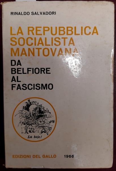 LA REPUBBLICA SOCIALISTA MANTOVANA.: Da Belfiore al fascismo.