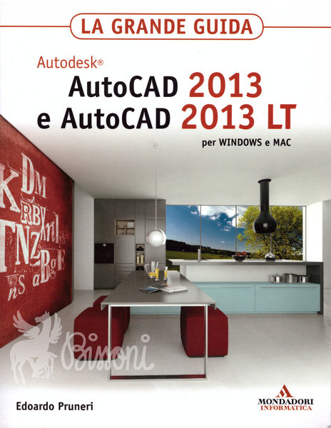 AUTOCAD 2013 E AUTOCAD 2013 LT PER WINDOWS E MAC …