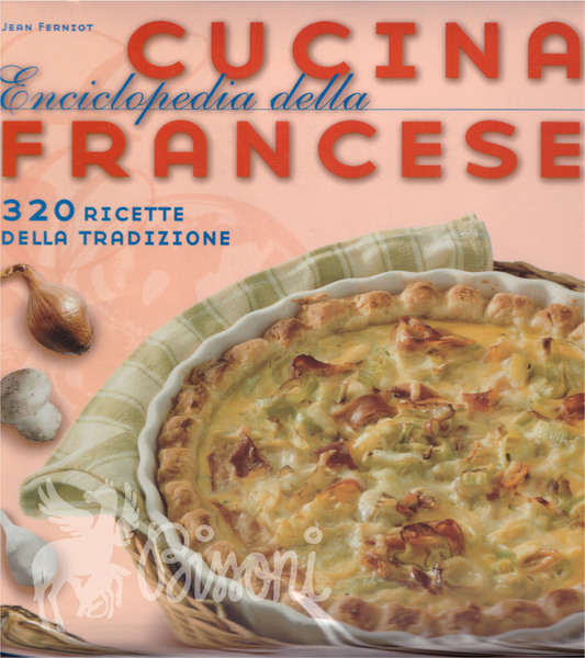 ENCICLOPEDIA DELLA CUCINA FRANCESE