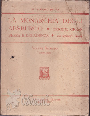 LA MONARCHIA DEGLI ABSBURGO - ORIGINI, GRANDEZZA, DECADENZA - VOL. …